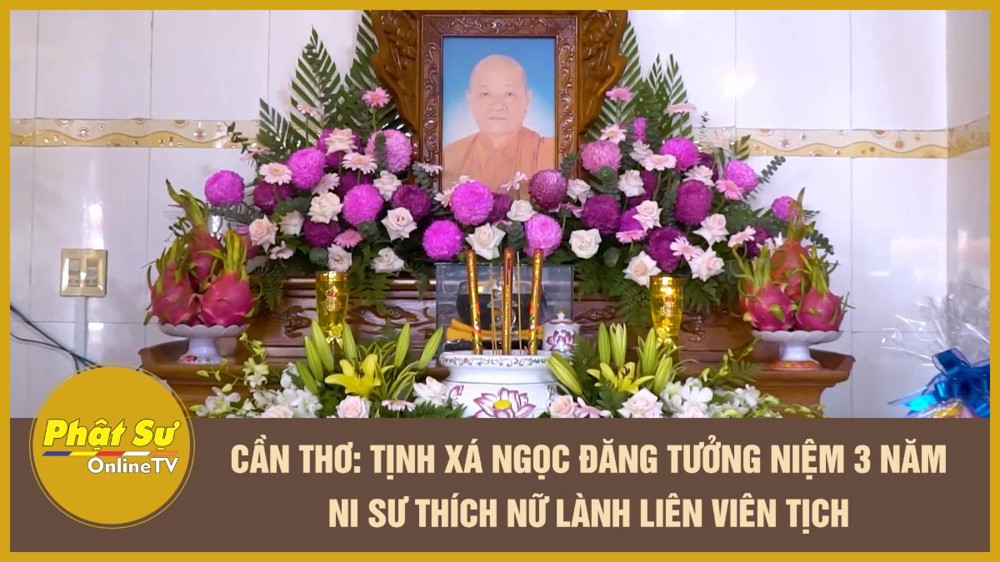 [Video] Cần Thơ: Tịnh xá Ngọc Đăng tưởng niệm húy kỵ lần thứ 3 cố Ni sư Thích Nữ Lành Liên