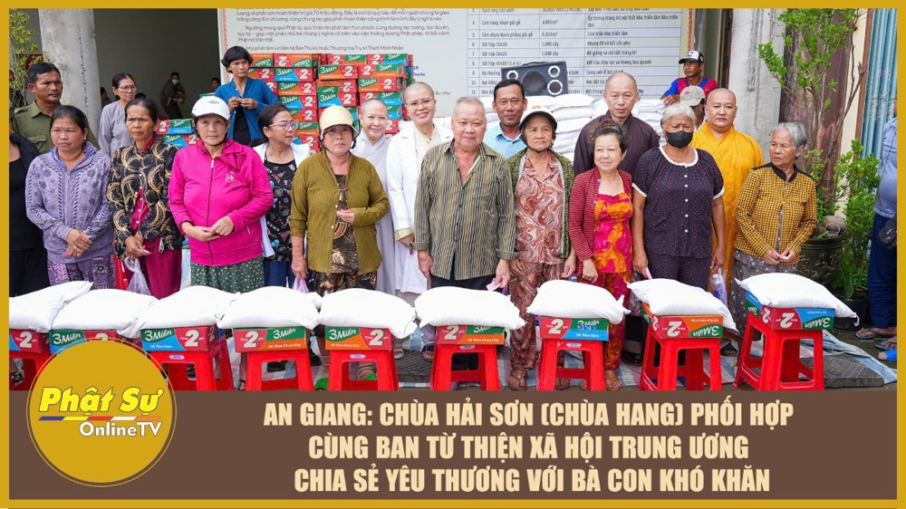 [Video] An Giang: Chùa Hải Sơn (chùa Hang) phối hợp cùng Ban Từ thiện Xã hội Trung ương chia sẻ yêu thương với bà con khó khăn