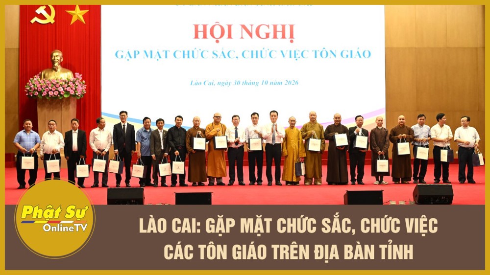 [Video] Lào Cai: Gặp mặt chức sắc, chức việc các tôn giáo trên địa bàn tỉnh
