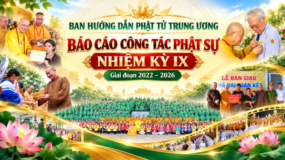 [Video] Ban Hướng dẫn Phật tử Trung ương báo cáo công tác Phật sự nhiệm kỳ IX, giai đoạn 2022-2026