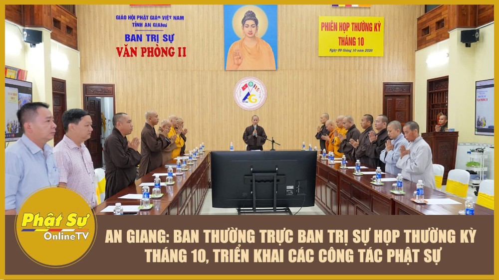 [Video] An Giang: Ban Thường trực Ban Trị sự họp thường kỳ tháng 10, triển khai các công tác Phật sự