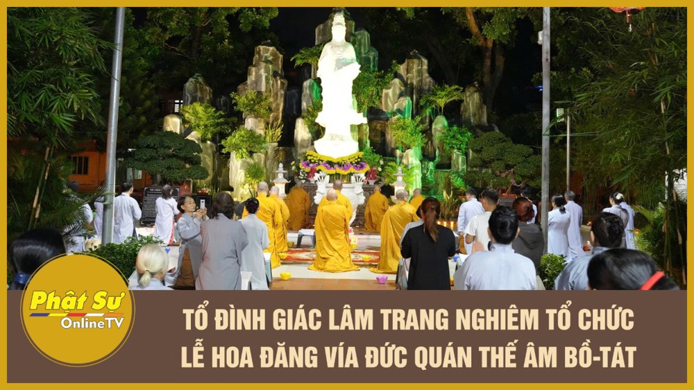 [Video] TP.HCM: Tổ đình Giác Lâm trang nghiêm tổ chức lễ hoa đăng vía Đức Quán Thế Âm Bồ-tát 